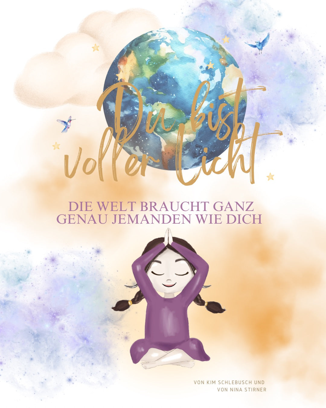 Kinderbuch: Du bist voller Licht - die Welt braucht ganz genau jemanden wie dich.